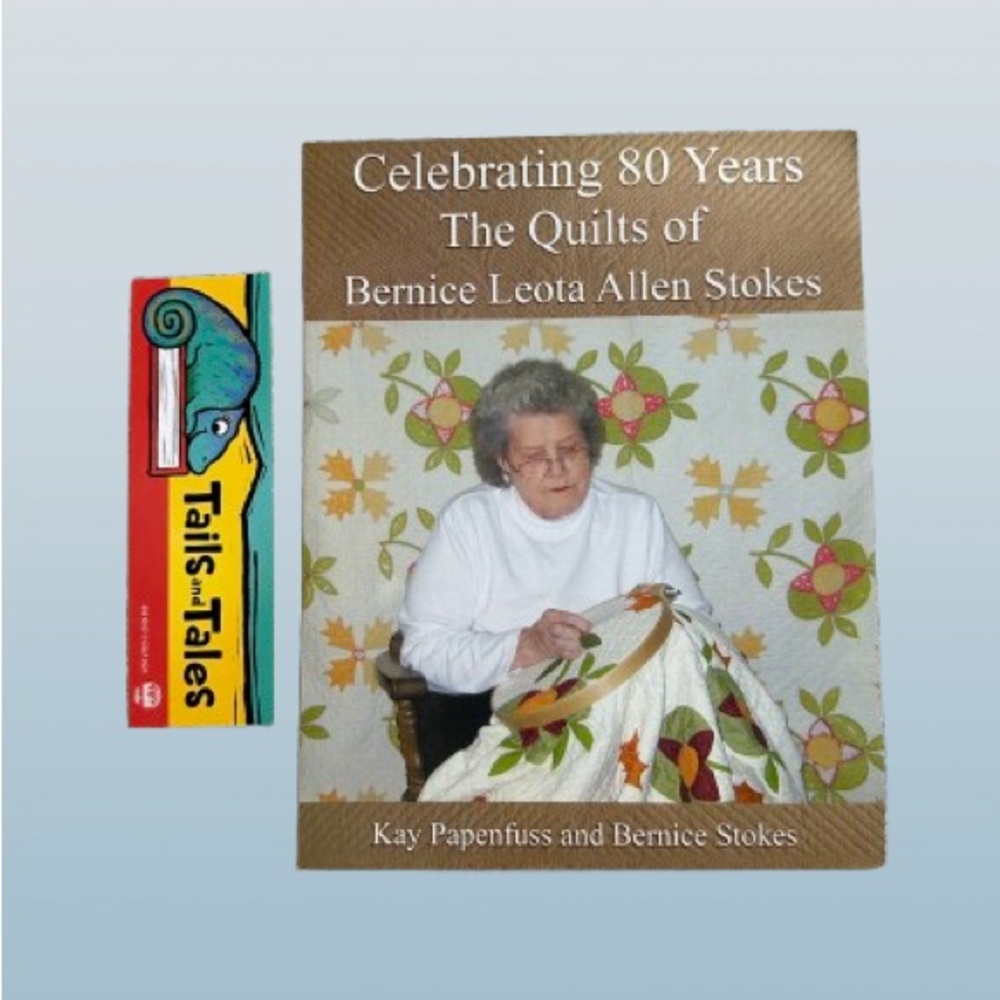 Celebrating 80 Years: The Quilts of Bernice Leota Allen Stokes Book